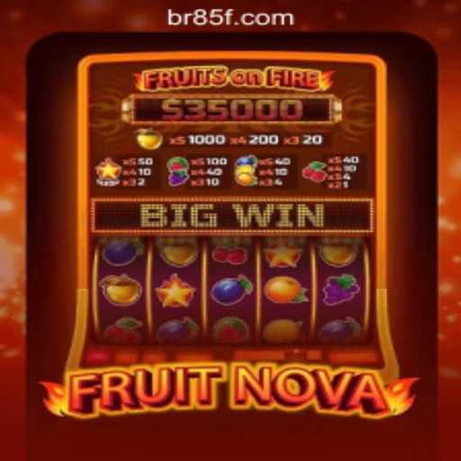 Exploring the Exciting World of FruitNova: The Premier Slot Game at 85F.COM Oficial Slots Brasil #1